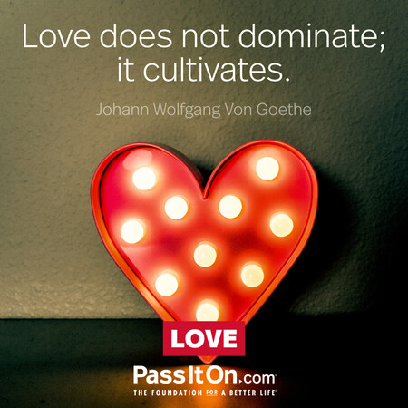 Love does not dominate; it cultivates. #<Author:0x00007fad69b3bb90>