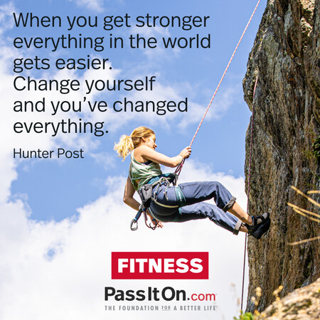 When you get stronger everything in the world gets easier. Change yourself and you've changed everything.
 #<Author:0x00007f6b2f409380>