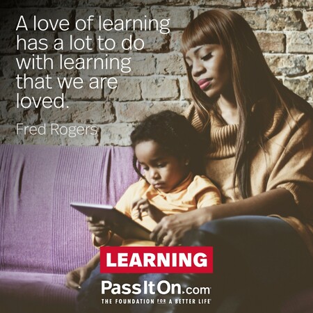 A love of learning has a lot to do with learning that we are loved. #<Author:0x00007fad69b43980>