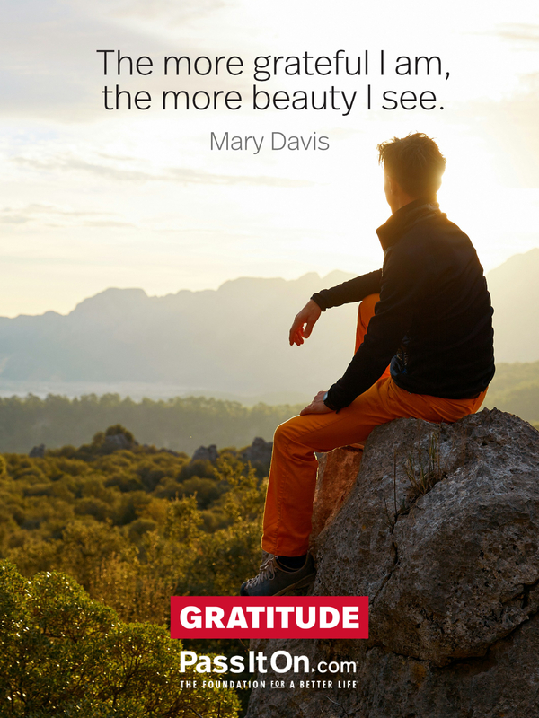 The more grateful I am, the more beauty I see. #<Author:0x00007f6b2e49c0a0>
