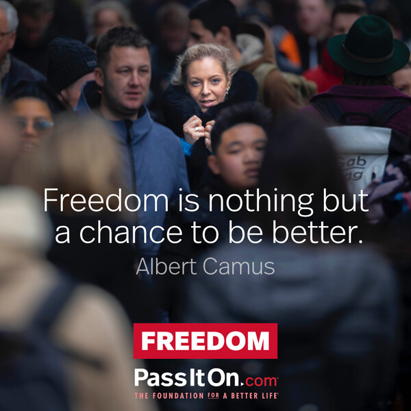 Freedom is nothing but a chance to be better. #<Author:0x00007f6b2f472448>