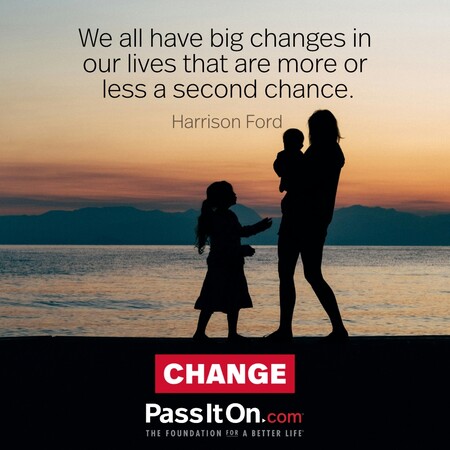 We all have big changes in our lives that are more or less a second chance. #<Author:0x00007fad6a105788>