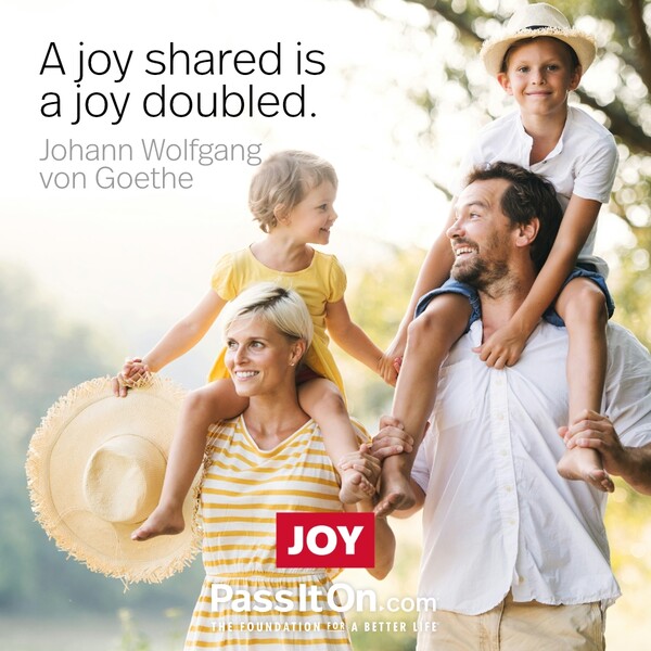 A joy shared is a joy doubled. #<Author:0x00007f6b2f3e3fe0>