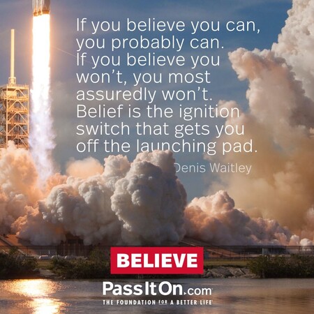 If you believe you can, you probably can. If you believe you won’t, you most assuredly won’t. Belief is the ignition switch that gets you off the launching pad. #<Author:0x00007fad6afc7460>