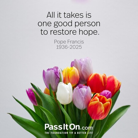 All it takes is one good person to restore hope. #<Author:0x00007fad69b2d720>