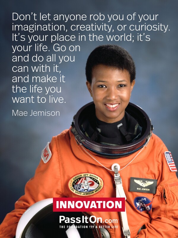 Don’t let anyone rob you of your imagination, creativity, or curiosity. It’s your place in the world; it’s your life. Go on and do all you can with it, and make it the life you want to live. #<Author:0x00007f6b2fb1f160>